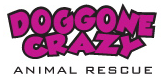 Doggone Crazy Animal Rescue, Inc.