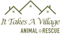 It Takes A Village Animal Rescue