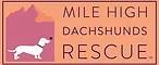 Mile High Dachshunds Rescue, Inc