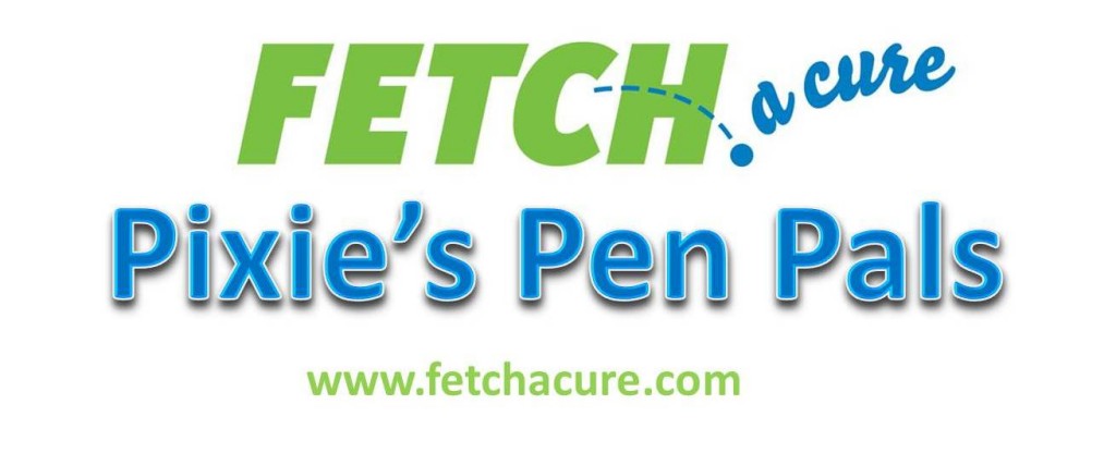 Fetch A Cure's Pixie's Pen Pals